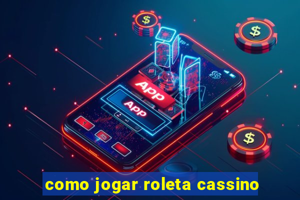 como jogar roleta cassino